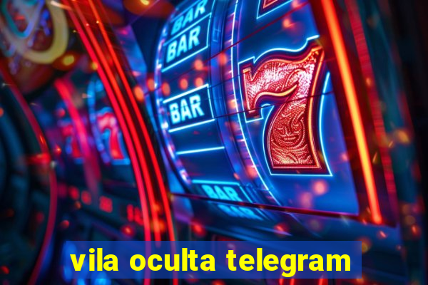 vila oculta telegram