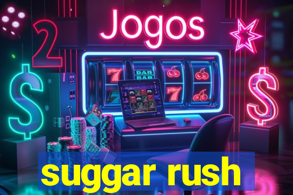 suggar rush