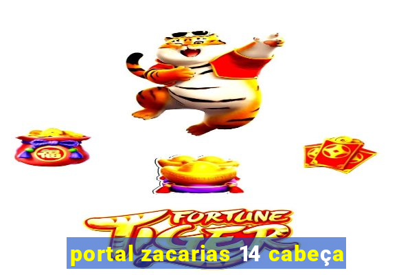 portal zacarias 14 cabeça