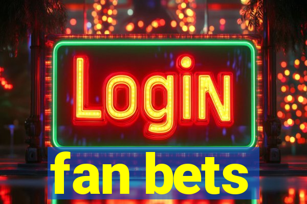 fan bets