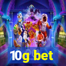 10g bet