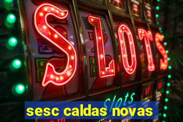 sesc caldas novas