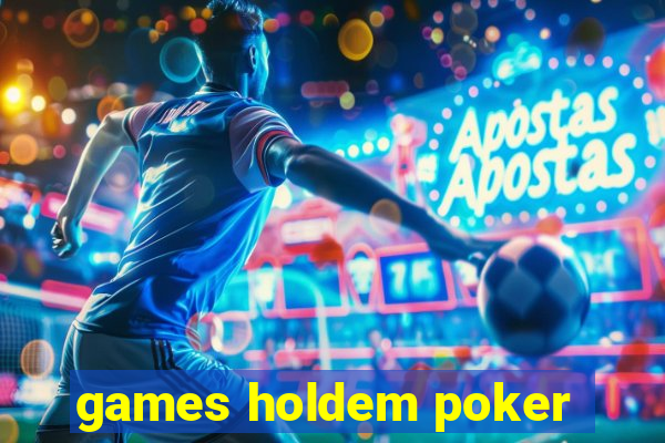 games holdem poker