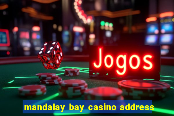 mandalay bay casino address