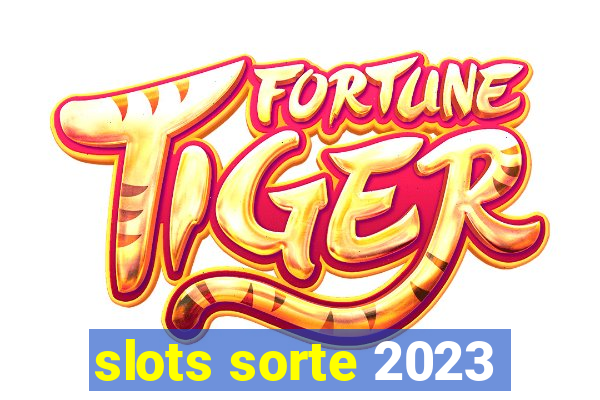 slots sorte 2023