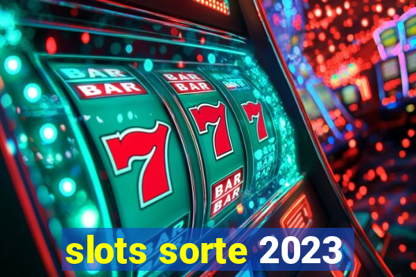 slots sorte 2023