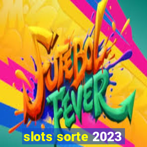 slots sorte 2023