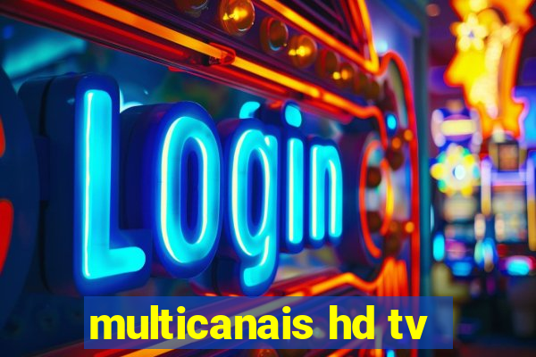 multicanais hd tv