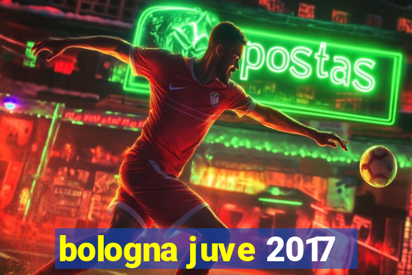 bologna juve 2017