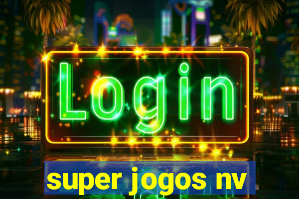 super jogos nv