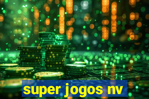 super jogos nv