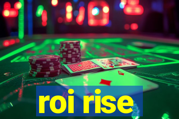 roi rise