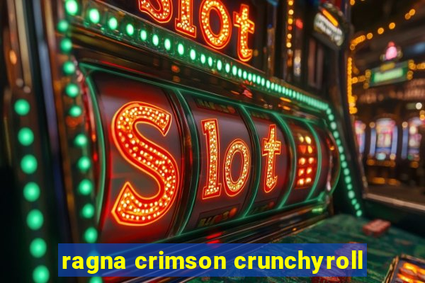 ragna crimson crunchyroll