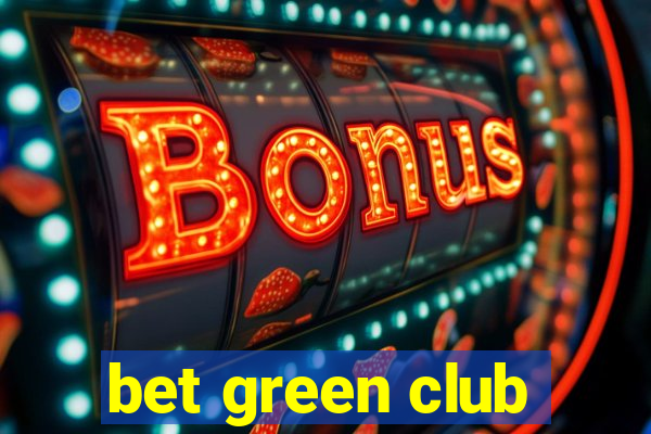 bet green club