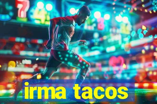 irma tacos