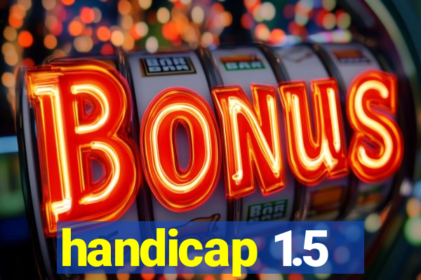 handicap 1.5