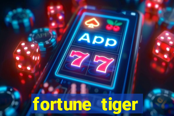 fortune tiger funciona mesmo