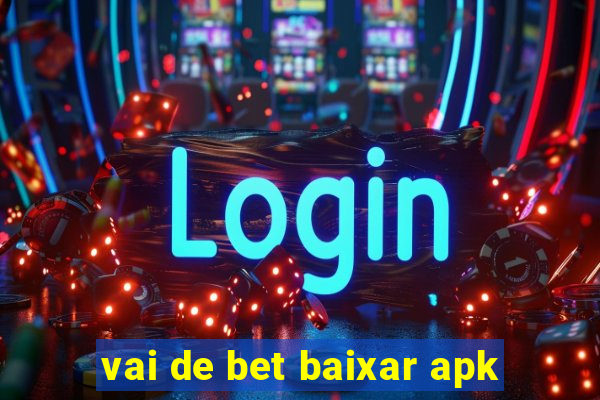 vai de bet baixar apk