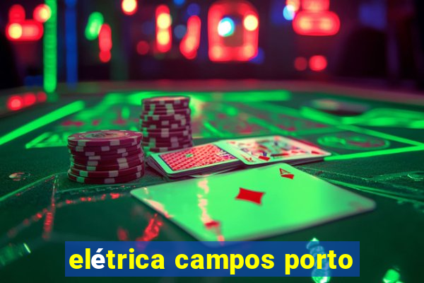 elétrica campos porto