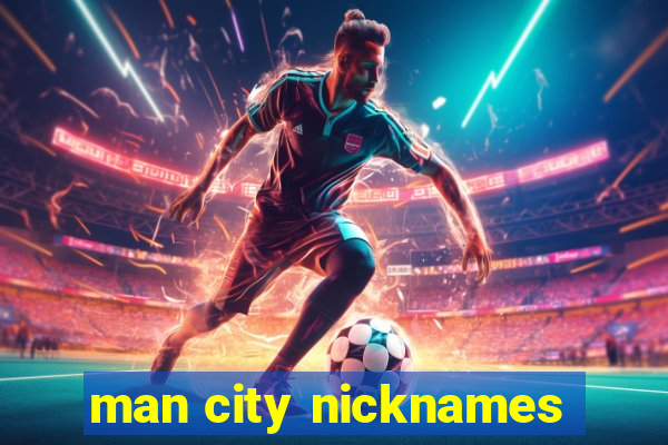 man city nicknames