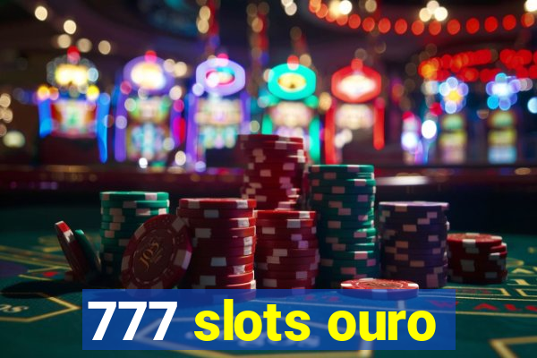 777 slots ouro