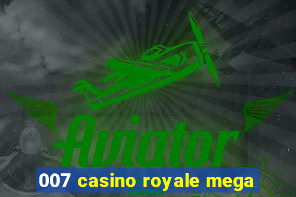 007 casino royale mega