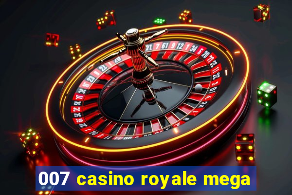 007 casino royale mega