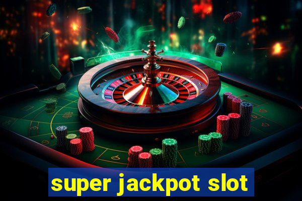 super jackpot slot