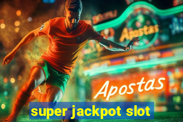 super jackpot slot