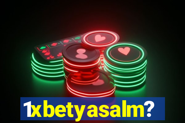 1xbetyasalm?