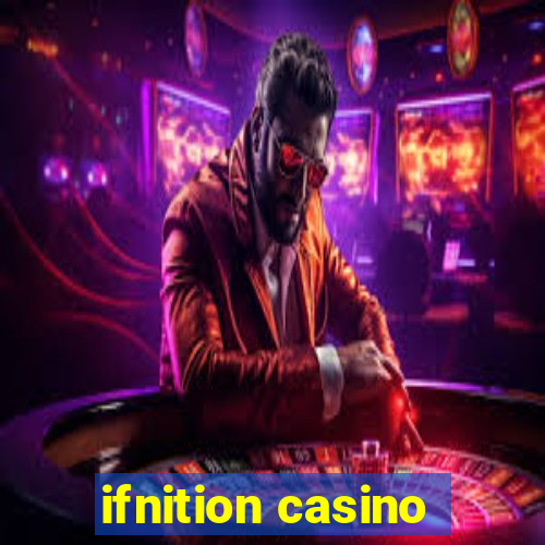 ifnition casino