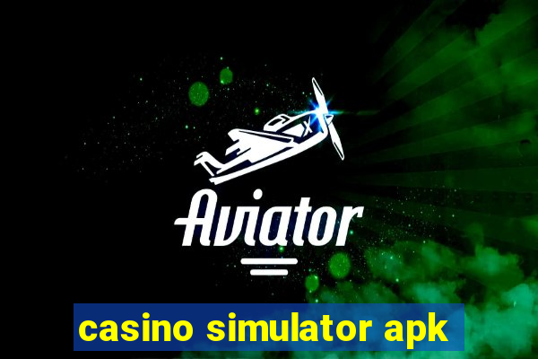 casino simulator apk