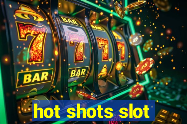 hot shots slot