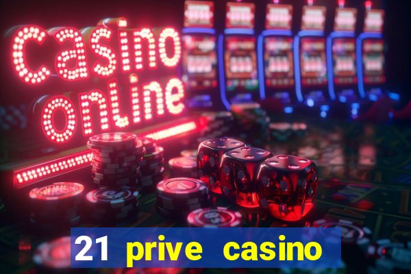 21 prive casino coupon codes