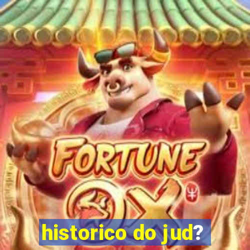 historico do jud?