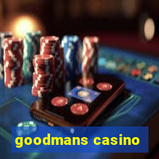 goodmans casino