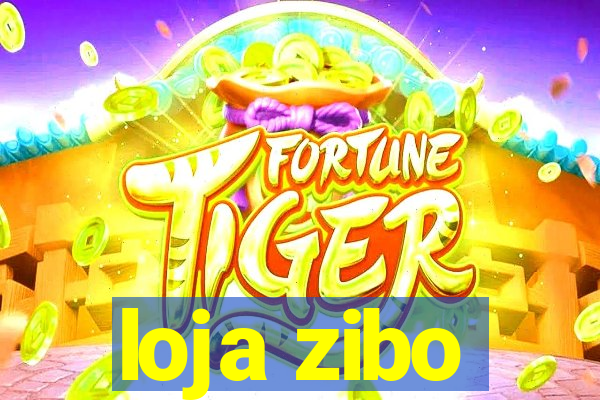 loja zibo