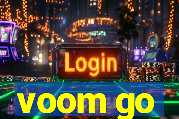 voom go