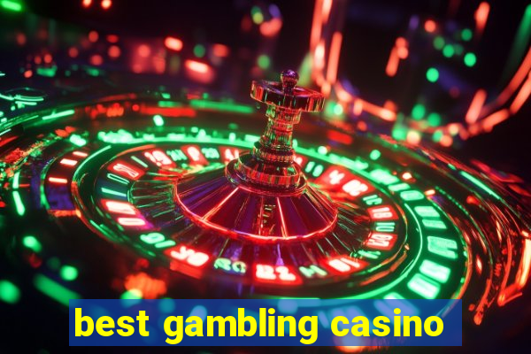 best gambling casino