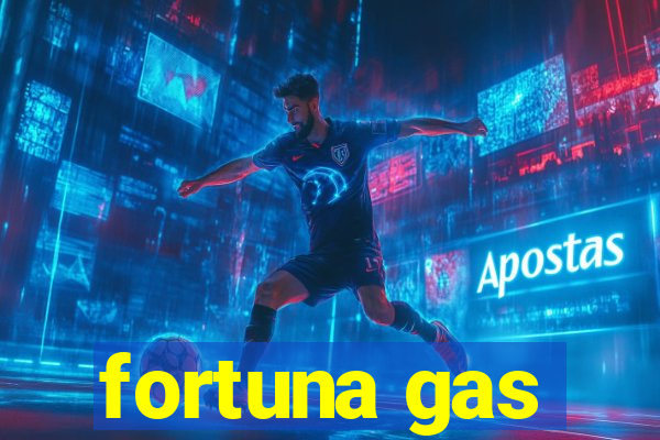 fortuna gas