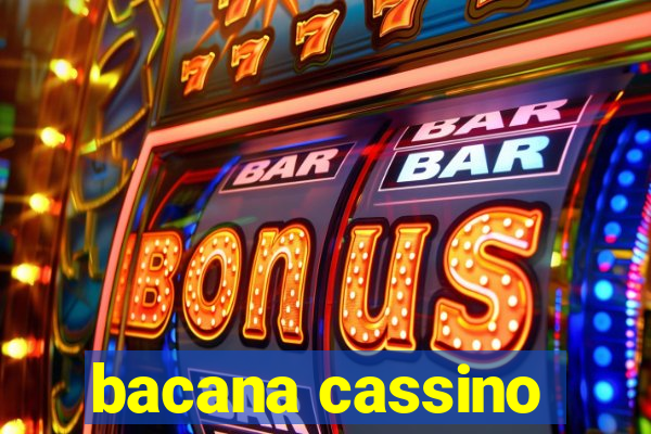 bacana cassino