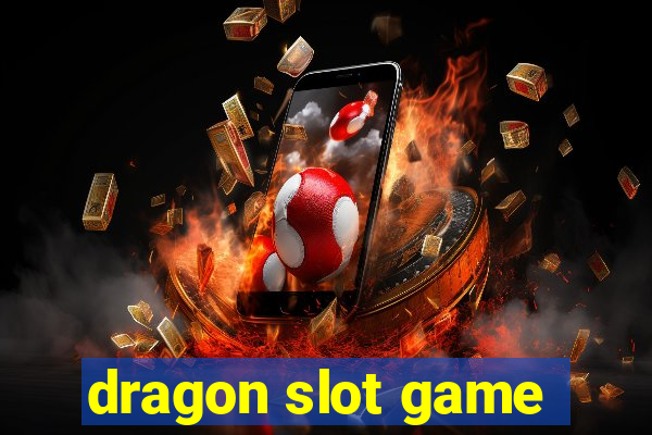 dragon slot game