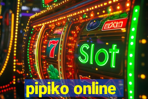 pipiko online