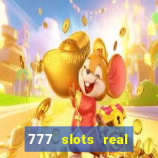 777 slots real casino 2023