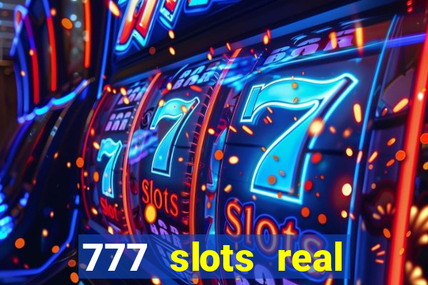 777 slots real casino 2023