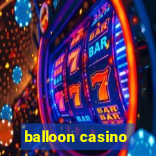 balloon casino