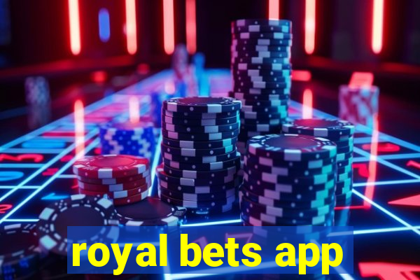 royal bets app