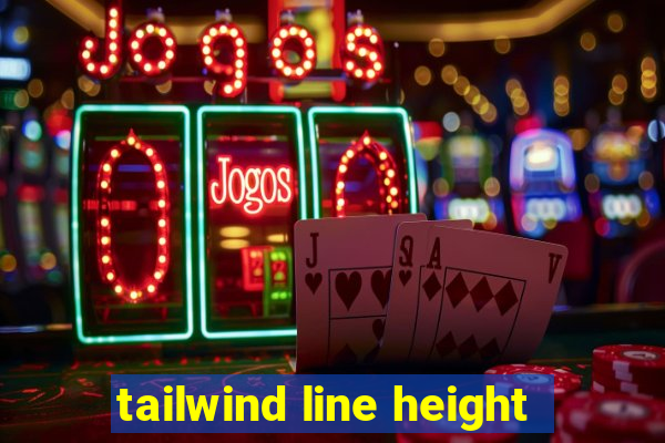 tailwind line height