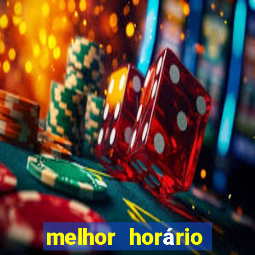 melhor horário para jogar brabet