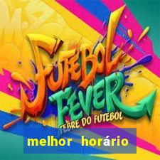 melhor horário para jogar brabet